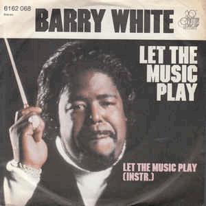 Barry White - Let the music play.