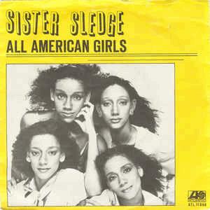 Sister Sledge - All American girls.