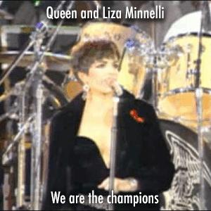 Queen and Liza Minnelli - We are the champions