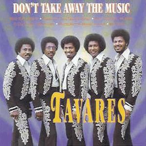 Tavares - Don t take away the music.