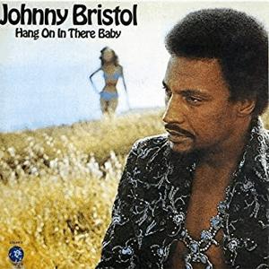 Johnny Bristol - Hang on in there baby
