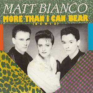 Matt Bianco - More than I can bear