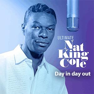 Nat King Cole - Day in day out