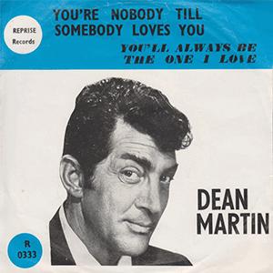 Dean Martin - Youre nobody til somebody loves you