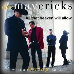 The Mavericks - All that heaven will allow