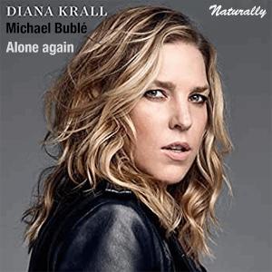 Diana Krall and Michael Bubl - Alone again (Naturally)
