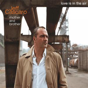 Jeff Cascaro - Love is in the air.