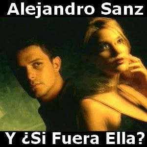 1. Alejandro Sanz - Y, Si Fuera Ella?