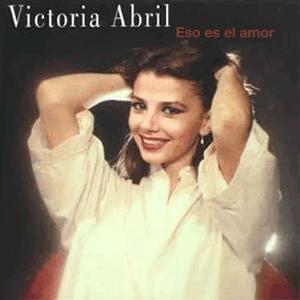 Victoria Abril - Eso es el amor