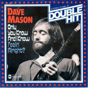 Dave Mason - Only you Know and I know