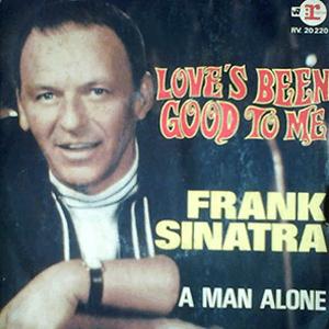 Frank Sinatra - Loves been good to me