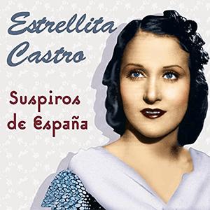 Estrellita Castro - Suspiros de España