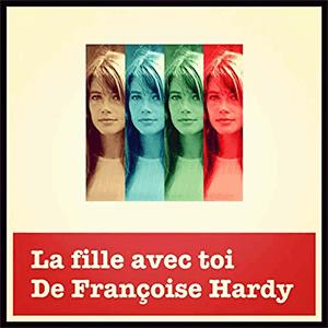 Franoise Hardy - La fille avec toi