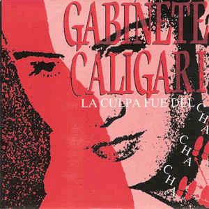 Gabinete Caligari - La culpa fue del cha cha cha