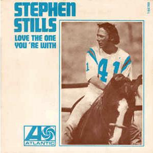 Stephen Stills - Love the one youre with