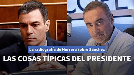 Herrera desvela la estrategia de Sánchez para ocultar sus errores como presidente del Gobierno: Lo n
