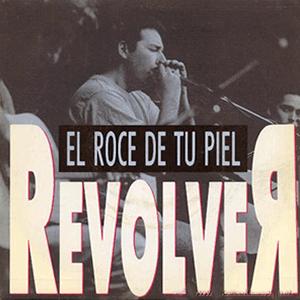 El roce de tu piel - Revolver