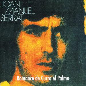 Joan Manuel Serrat - Romance de Curro el Palmo