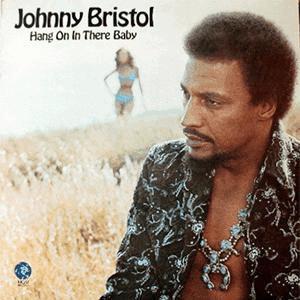Johnny Bristol - Hang on in there baby..