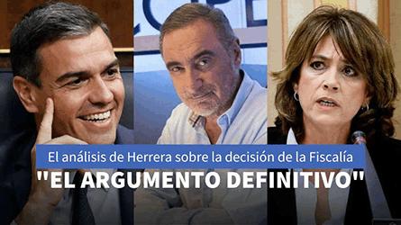 El análisis de Herrera sobre la maniobra de la Fiscalía perdonar al Gobierno de Sánchez