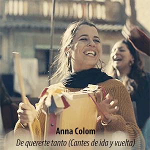 Anna Colom - De quererte tanto (Cantes de ida y vuelta)