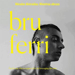 Bru Ferri - Miradas distradas. Mientras abrazo