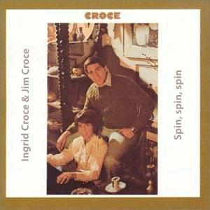 Ingrid Croce and Jim Croce - Spin, spin, spin