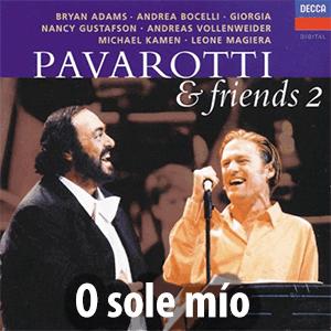 Luciano Pavarotti y Brian Adams - O sole mío