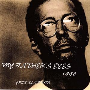 Eric Clapton - My fathers eyes