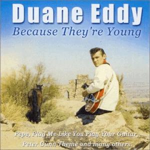 Duane Eddy - Because they're young