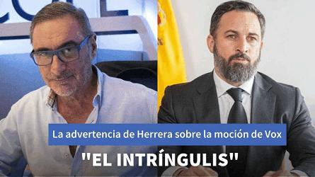 La advertencia de Herrera sobre la moción de censura de Vox a Pedro Sánchez
