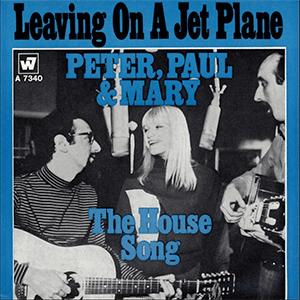 Pete, Paul and Mary - Leaving on a jet plane