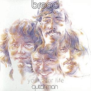 Bread - Yours for life