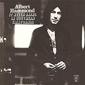 Albert Hammond - It never rains in Southern California.