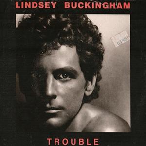 Lindsey Buckingham - Trouble