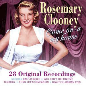 Rosemary Clooney - Come on  A my house