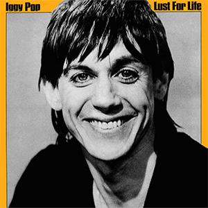 Iggy Pop - Lust for life