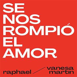 Raphael y Vanesa Martn - Se nos rompi el amor