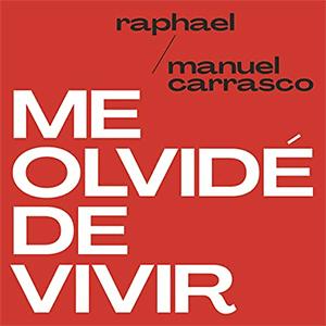 Raphael y Manuel Carrasco - Me olvid de vivir