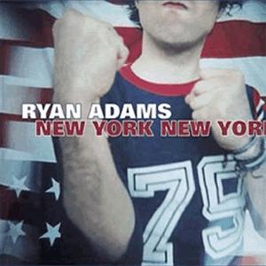 Ryan Adams - New York, New York.
