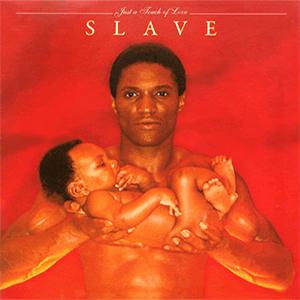 Slave - Just a touch of love