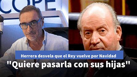 Herrera desvela que el Rey Juan Carlos planea volver en Navidad: Quiere pasarla con sus hijas