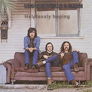 Cosby and Stills and Nash - Helplessly hoping