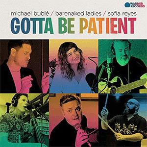 Michael Bubl, Barenaked Ladies and Sofia Reyes - Gotta be patient