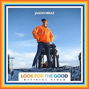 Jason Mraz - Look for the good