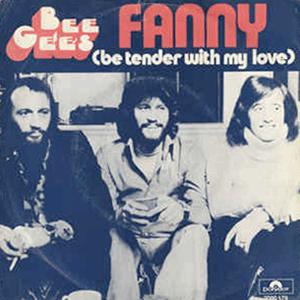 Bee Gees - Fanny (Be tender with my love)