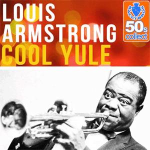 Louis Armstrong - Cool Yule