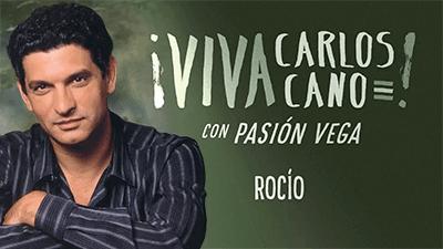 Carlos Cano. Pasión Vega - Rocío