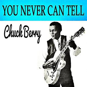 Chuck Berry - You never can tell