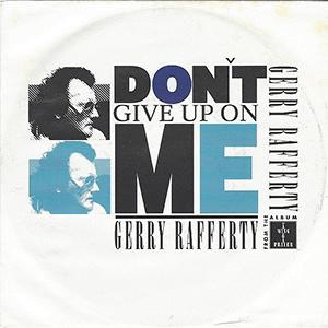 Gerry Rafferty . Dont give up on me